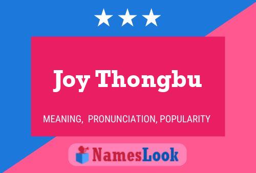 Joy Thongbu 名字海报