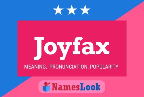 Joyfax 名字海报