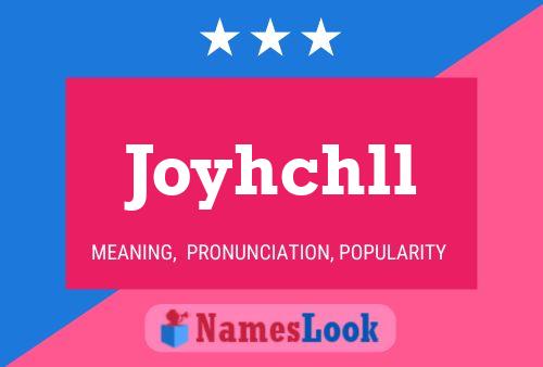 Joyhchll 名字海报