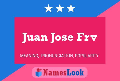 Juan Jose Frv 名字海报