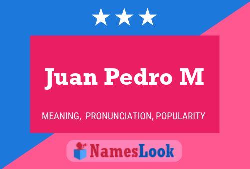 Juan Pedro M 名字海报