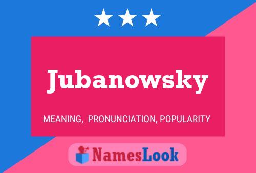 Jubanowsky 名字海报