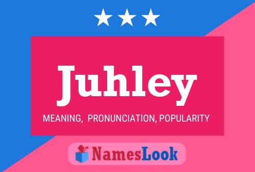 Juhley 名字海报