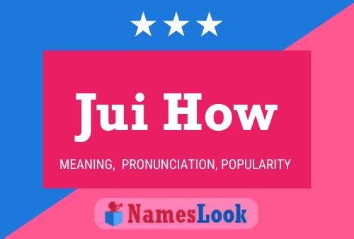 Jui How 名字海报