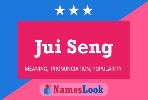 Jui Seng 名字海报