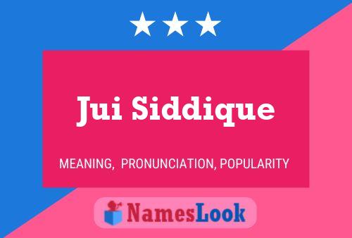 Jui Siddique 名字海报