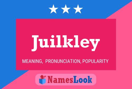 Juilkley 名字海报