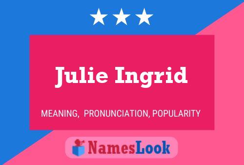 Julie Ingrid 名字海报