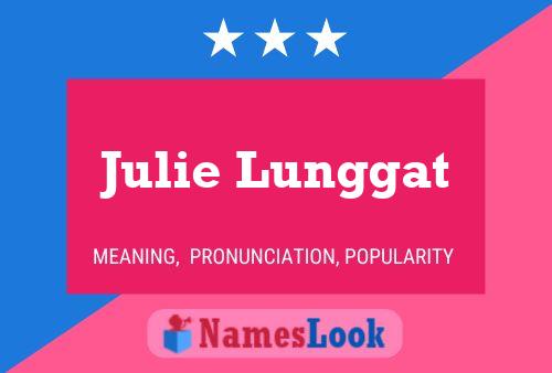 Julie Lunggat 名字海报