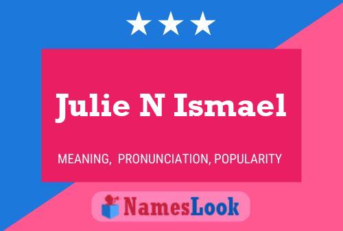 Julie N Ismael 名字海报