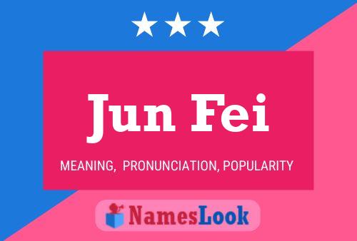 Jun Fei 名字海报