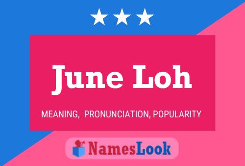 June Loh 名字海报