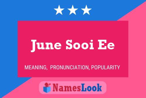 June Sooi Ee 名字海报