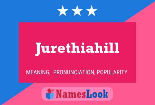 Jurethiahill 名字海报