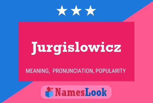 Jurgislowicz 名字海报