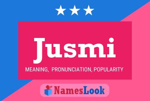 Jusmi 名字海报