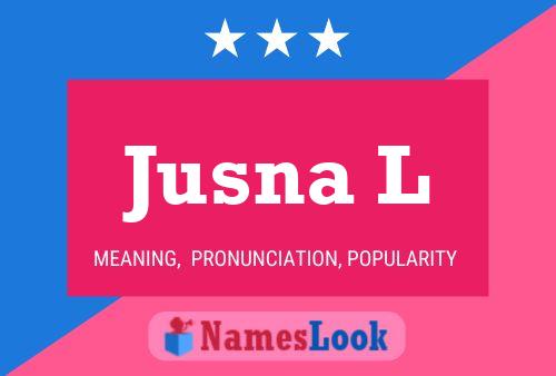 Jusna L 名字海报