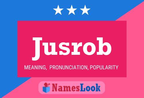 Jusrob 名字海报