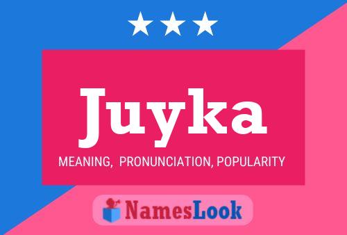 Juyka 名字海报