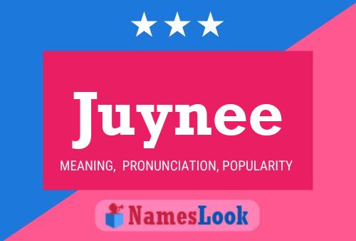 Juynee 名字海报