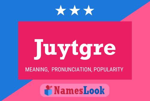 Juytgre 名字海报