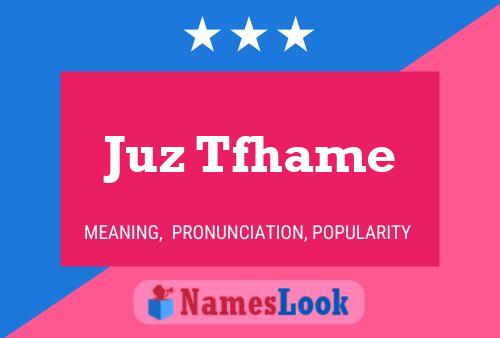 Juz Tfhame 名字海报