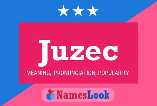 Juzec 名字海报