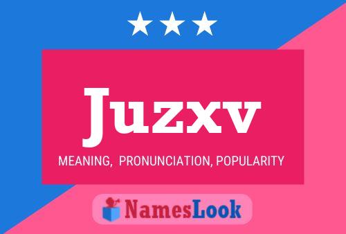 Juzxv 名字海报