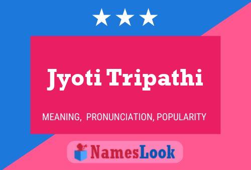 Jyoti Tripathi 名字海报