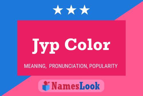 Jyp Color 名字海报