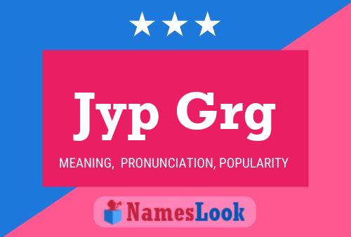 Jyp Grg 名字海报