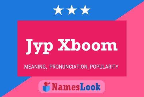 Jyp Xboom 名字海报