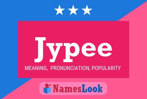 Jypee 名字海报