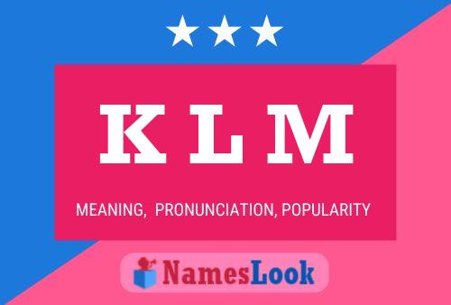 K L M 名字海报