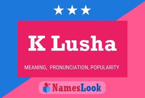 K Lusha 名字海报