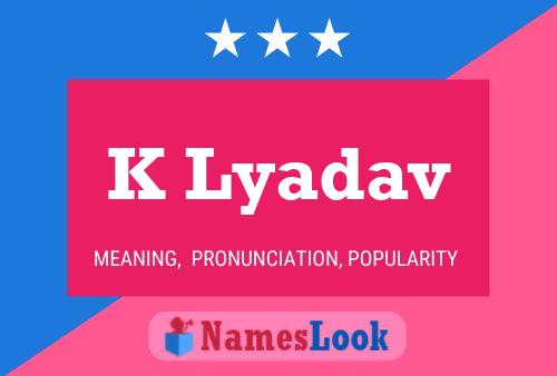 K Lyadav 名字海报