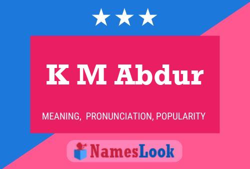 K M Abdur 名字海报