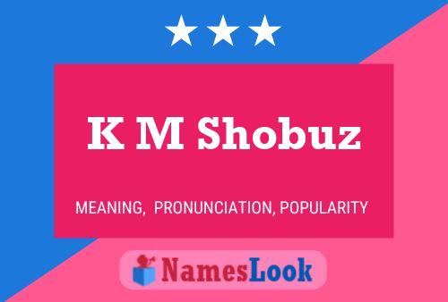 K M Shobuz 名字海报