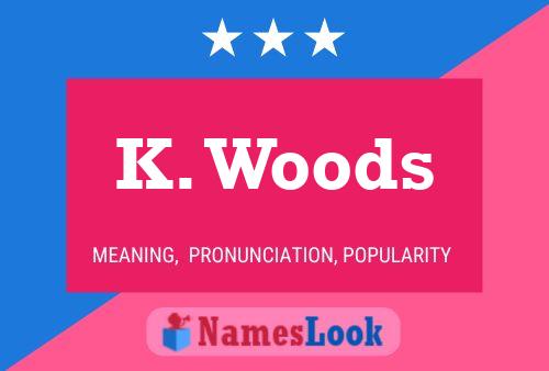 K. Woods 名字海报