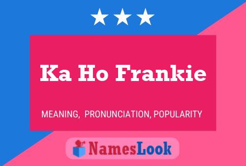 Ka Ho Frankie 名字海报