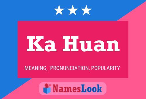 Ka Huan 名字海报