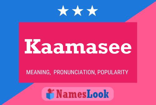 Kaamasee 名字海报