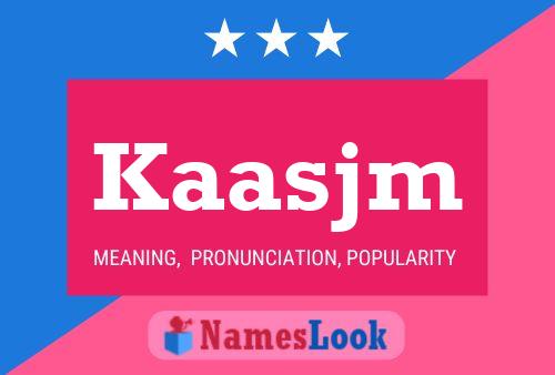 Kaasjm 名字海报