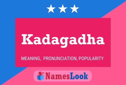 Kadagadha 名字海报