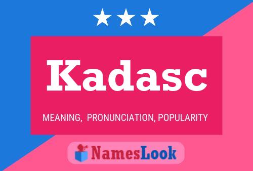 Kadasc 名字海报