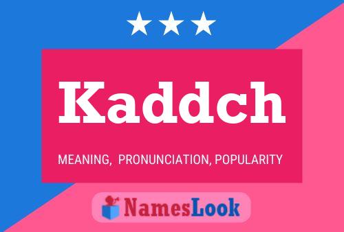 Kaddch 名字海报