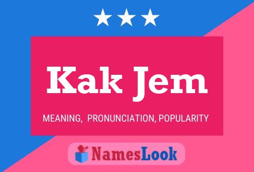 Kak Jem 名字海报