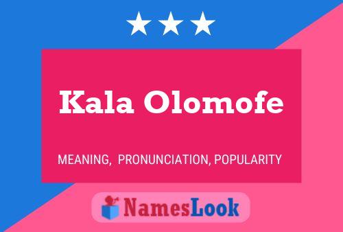 Kala Olomofe 名字海报