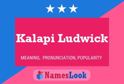 Kalapi Ludwick 名字海报