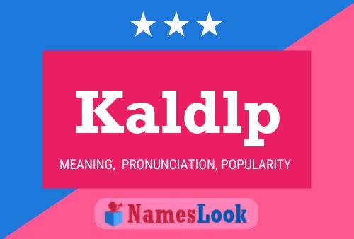 Kaldlp 名字海报